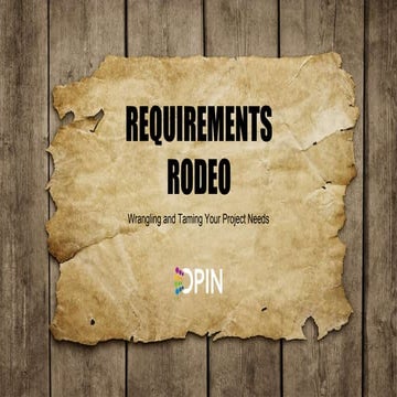 Requirements Rodeo: Wrangling and Taming Your Project Needs