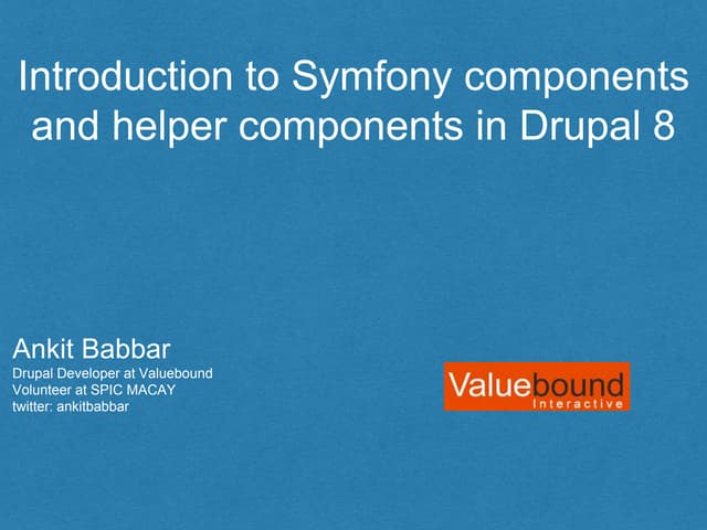 Introduction to Symfony Components and helper components in Drupal 8