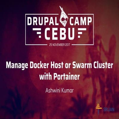 Drupalcamp cebu 2017   docker and portainer