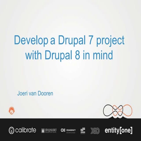 DrupalCamp Ghent 2014 - Developing Drupal 7 with Drupal 8 in mind