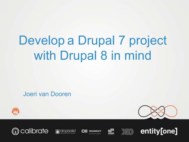 DrupalCamp Ghent 2014 - Developing Drupal 7 with Drupal 8 in mind