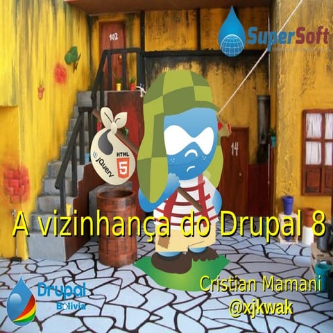 Drupal camp São Paulo  - A vizinhança do drupal 8