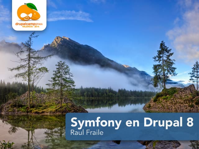 Symfony en Drupal 8 - DrupalCamp Spain 