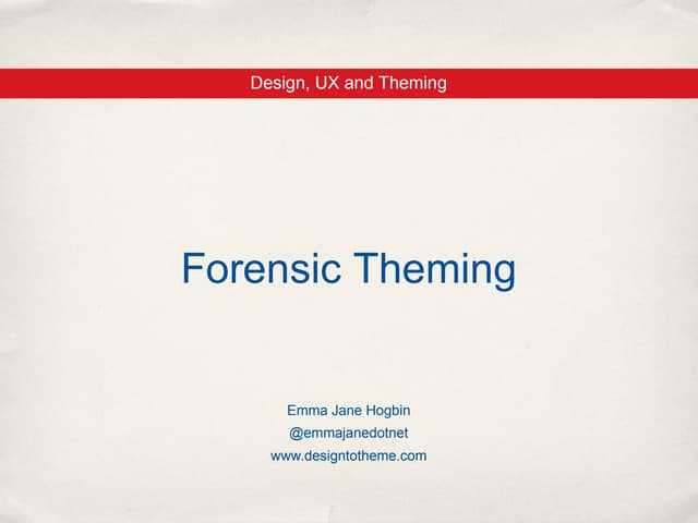 Forensic Theming - DrupalCon London