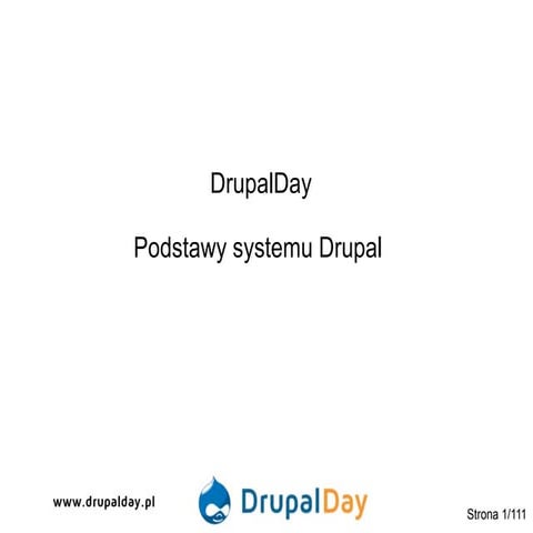 DrupalDay podstawy systemu Drupal (Wersja skrócona)