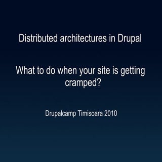 Drupal distributed architectures