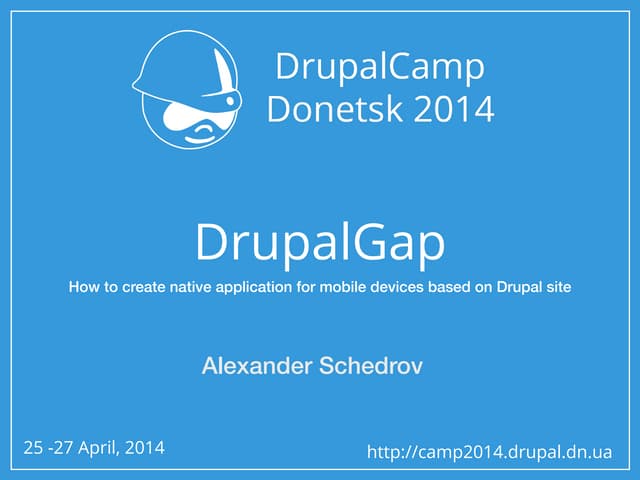 DrupalGap. How to create native application for mobile devices based on Drupa...