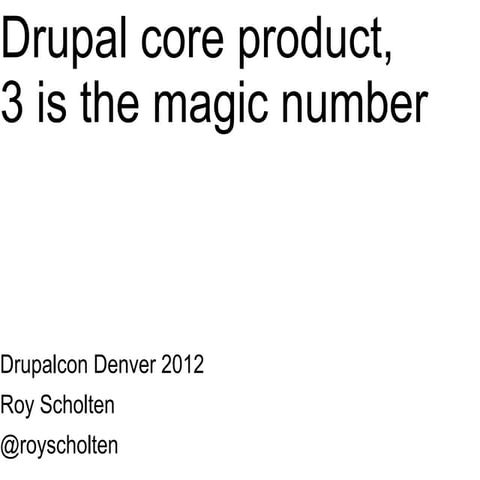 Drupal product 3 is the magic number
