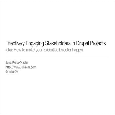 Effectively Engaging Stakeholders in Drupal Projects