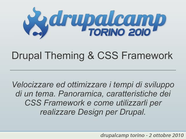 Slide sessione Drupal Theming & CSS Framework – Drupal Camp Torino 2010