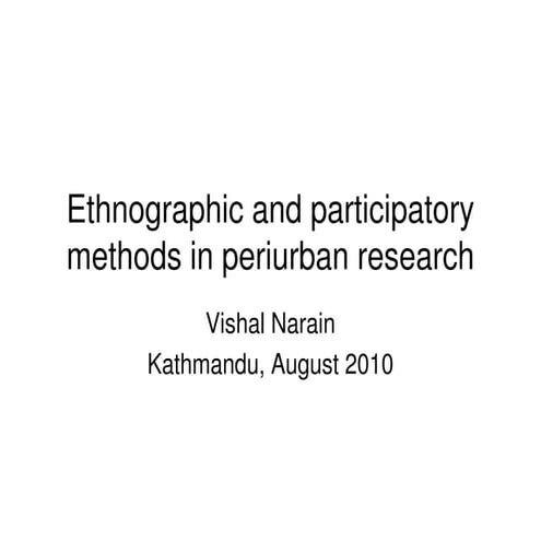 Ethnographic and participatory methods in periurban research_Dr. Vishal Narain