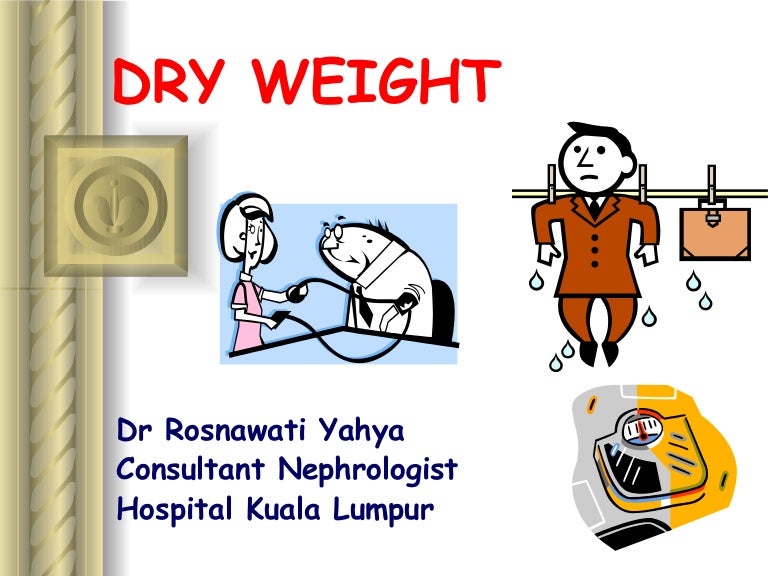 Dry Weight Dr Rosna