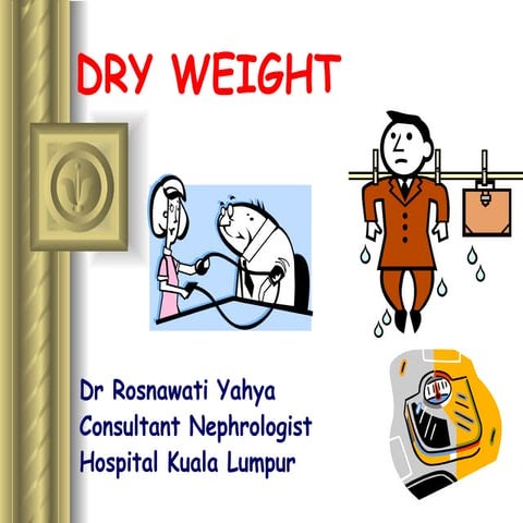 Dry Weight Dr Rosna