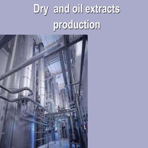 pharmaceutical technology of dry and oil extracts | PPT