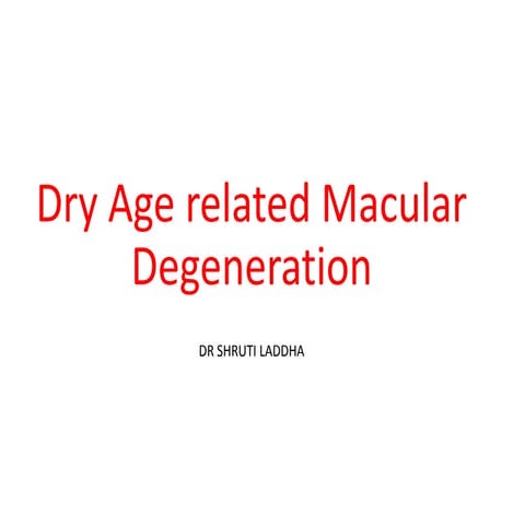 DRY AGE RELATED MACULAR DEGENERATION