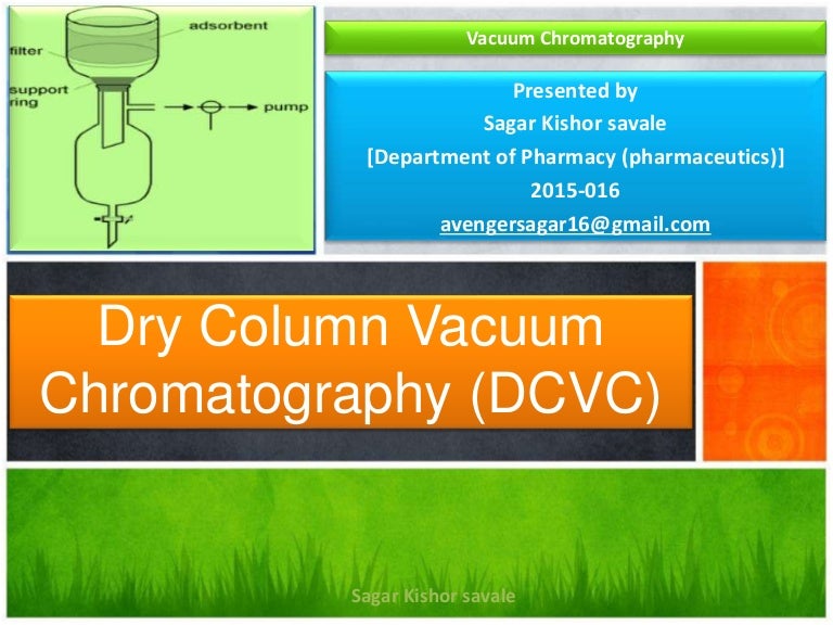 Dry column vacuum chromatography (dcvc)