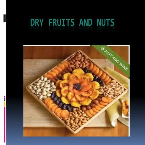 Dry fruits and nuts 30 aug 17