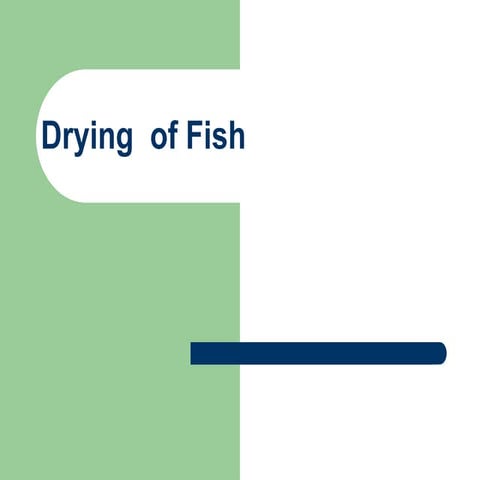 Basic drying and dehydration of fish.pptx