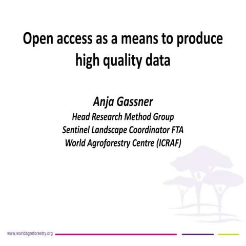 Open Access as a Means to Produce High Quality Data