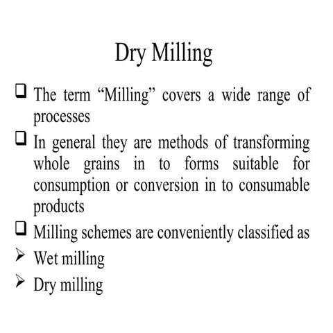 Dry Milling.pptyyggggtyyhjkoolndsweyyhhgcf | PPT