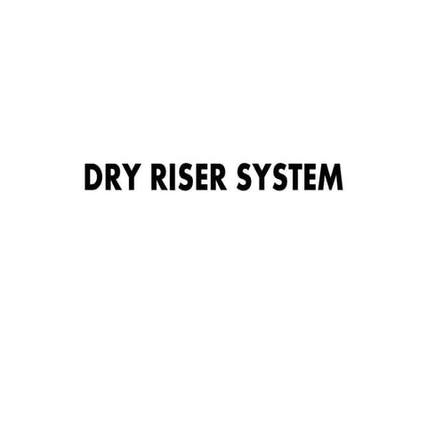 Dry riser system