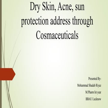 Dry skin, acne, sun protection address