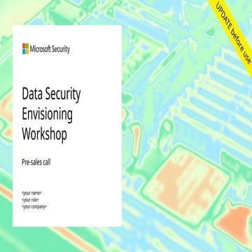The Data Security Envisioning Workshop  provides a summary of an organization...