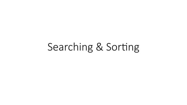 Data Structure and Algorithm: Searching and Sorting
