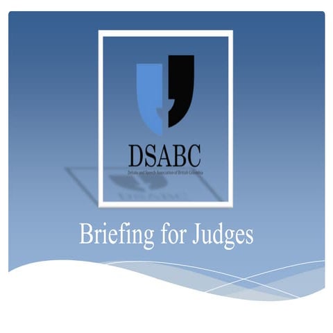 DSABC Briefing for Judges