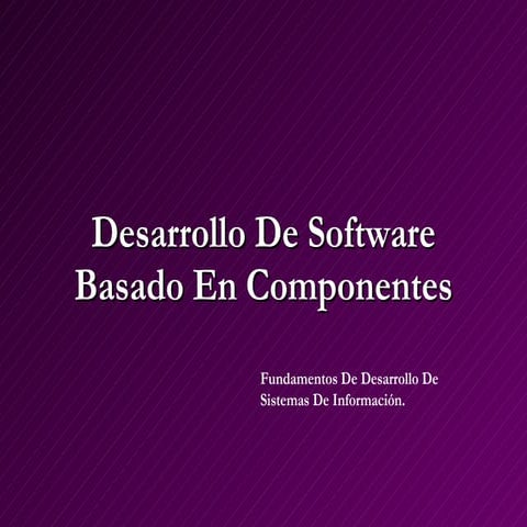 Desarrollo SW Basado en Componentes