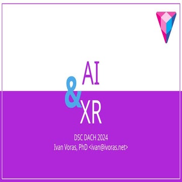 [DSC DACH 24]  AI and XR  -  Ivan  Voras