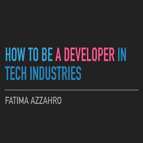 How to be a Developer in Tech Industries