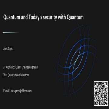 [DSC Europe 23] Ales Gros - Quantum and Today s security with Quantum.pdf