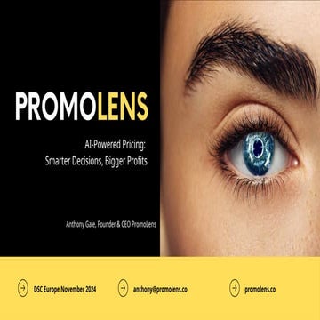 [DSC Europe 24] Anthony Gale - PromoLens Presentation DSC Europe 24.pptx