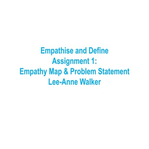 D school assignment 1 empathise and define