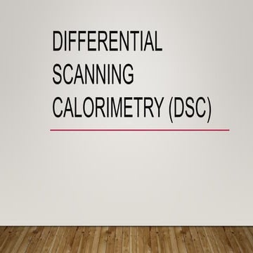 DIFFERENTIAL SCANNING CALORIMETRY(DSC)