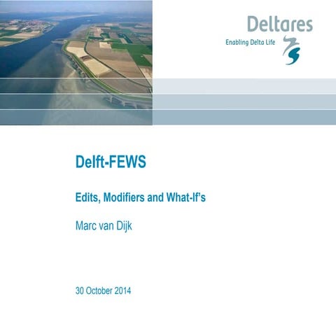 DSD-INT 2014 - Delft-FEWS Users Meeting - Implement new features in your conf...