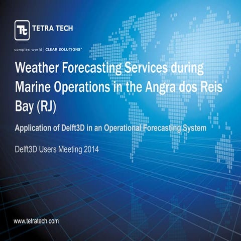 DSD-INT 2014 - Delft3D Users Meeting - Application of Delft3D in an Operation...