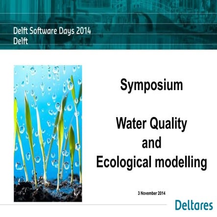DSD-INT 2014 - Symposium 'Water Quality and Ecological modelling' - Welcome, ...
