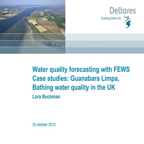 DSD-INT 2015 - Water quality forecasting with FEWS - Lora Buckman, Deltares