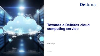 DSD-INT 2021 | Slides - Towards a Deltares cloud computing service