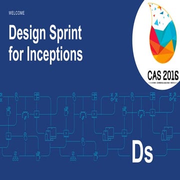 Design Sprint for Inceptions - CAS 2016