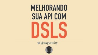 Melhorando sua API com DSLs
