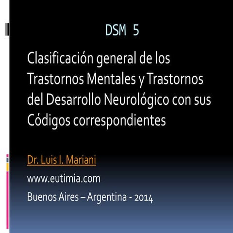 DSM 5: Clasificación general de los Trastornos Mentales y Trastornos del Desarrollo Neurológico con sus Códigos correspondientes