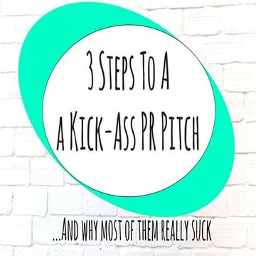 3 Steps to a Kick Ass PR Pitch
