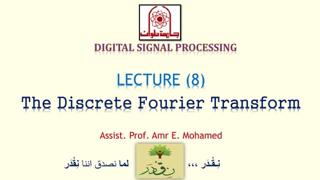 DSP_2018_FOEHU - Lec 08 - The Discrete Fourier Transform