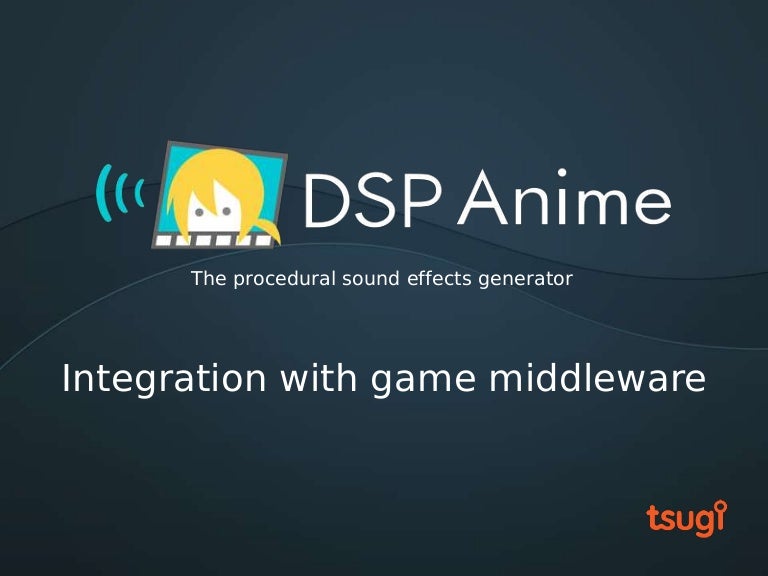 DSP Anime export to Unity and other middleware