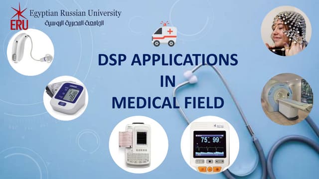DSP applications in medical field.