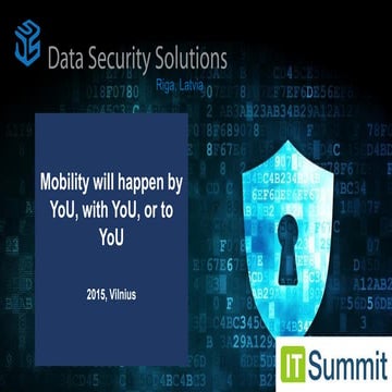 Data Security Solutions @ Lithuania CIO Forum 2015 - Mobility will happen by ...