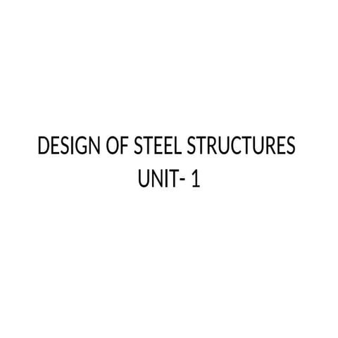 20CE601- DESIGN OF STEEL STRUCTURES ,INTRODUCTION AND ALLOWABLE STRESS DESIGN